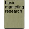 Basic Marketing Research by Tom Brown