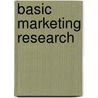 Basic Marketing Research door Tom J. Brown