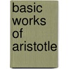 Basic Works Of Aristotle by Richard Peter McKeon
