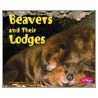 Beavers And Their Lodges by Martha E. H. Rustad