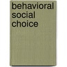 Behavioral Social Choice door Ilia Tsetlin