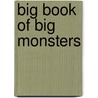 Big Book of Big Monsters door Louie Stowell