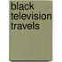 Black Television Travels