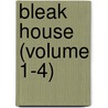 Bleak House (Volume 1-4) door Unknown Author