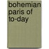 Bohemian Paris Of To-Day