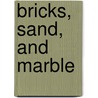 Bricks, Sand, and Marble by United States