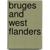 Bruges and West Flanders by George William Thomson Omond