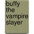 Buffy The Vampire Slayer