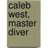 Caleb West, Master Diver by Francis Hopkinson Smith