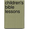 Children's Bible Lessons door Harriet A. D. Thorn