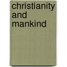 Christianity and Mankind door Christian Charles Josias Bunsen