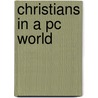 Christians In A Pc World door John Benton