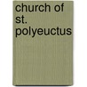 Church of St. Polyeuctus door Ronald Cohn