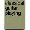 Classical Guitar Playing by Tony Skinner