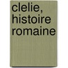 Clelie, Histoire Romaine door Madeleine de Scudery