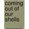 Coming Out of Our Shells by Christine Müller