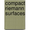 Compact Riemann Surfaces door Jurgen Jost