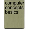 Computer Concepts Basics by Wells/Ambrose