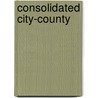 Consolidated City-County by Frederic P. Miller