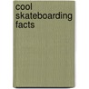 Cool Skateboarding Facts door Sandra Donovan