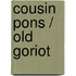 Cousin Pons / Old Goriot
