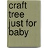 Craft Tree Just for Baby