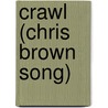 Crawl (Chris Brown Song) door Ronald Cohn