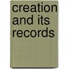 Creation and Its Records door Baden Henry Baden-Powell