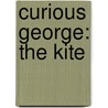 Curious George: The Kite door Monica Perez