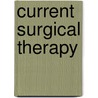 Current Surgical Therapy by John L. Cameron