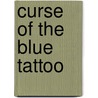Curse of the Blue Tattoo by La Meyer