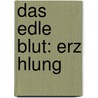 Das Edle Blut: Erz Hlung door Friedrich Georg Gottlob Schmidt