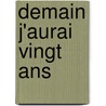 Demain J'Aurai Vingt Ans door Alain Mabanckou
