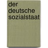 Der deutsche Sozialstaat door Manfred G. Schmidt