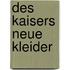 Des Kaisers neue Kleider
