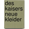 Des Kaisers neue Kleider by Judith Kirchmayr-Kreczi