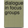 Dialogue in Focus Groups door Per Linell