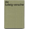 Die Ludwig-Verschw door Oliver Pötzsch