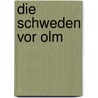 Die Schweden vor Olm door Johann Gabriel Seidl