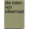 Die Toten von Silbernaal door Helmut Exner