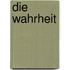 Die Wahrheit 
