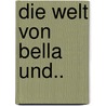 Die Welt Von Bella Und.. door Stephenie Meyer