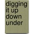 Digging It Up Down Under