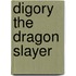 Digory the Dragon Slayer