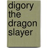 Digory the Dragon Slayer door Angela McAllister
