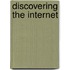 Discovering The Internet
