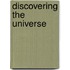 Discovering the Universe