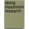 Doing Classroom Research door Samantha Twiselton