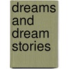 Dreams and Dream Stories door Anna Bonus Kingsford