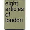 Eight Articles of London door Ronald Cohn